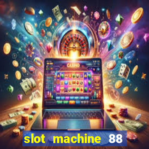 slot machine 88 fortunes big win