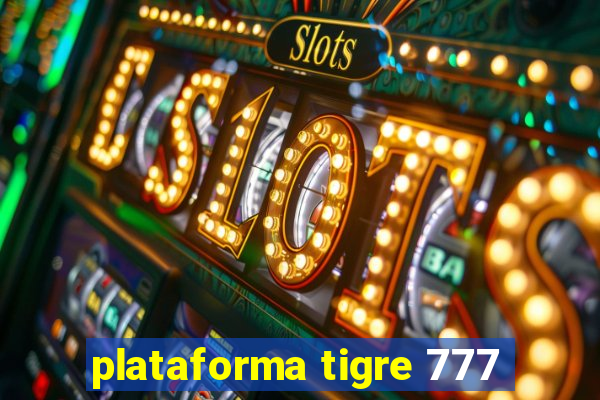 plataforma tigre 777