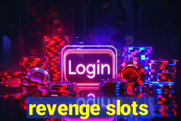 revenge slots