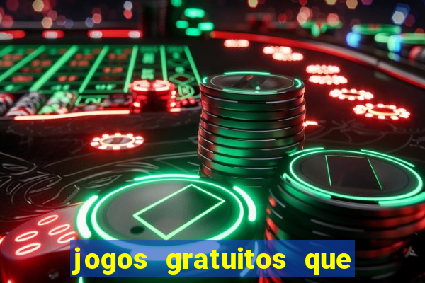 jogos gratuitos que dao dinheiro