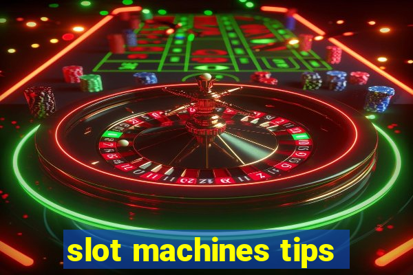 slot machines tips