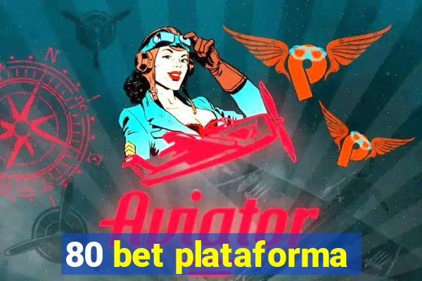 80 bet plataforma