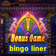 bingo liner