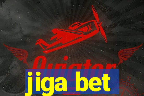 jiga bet