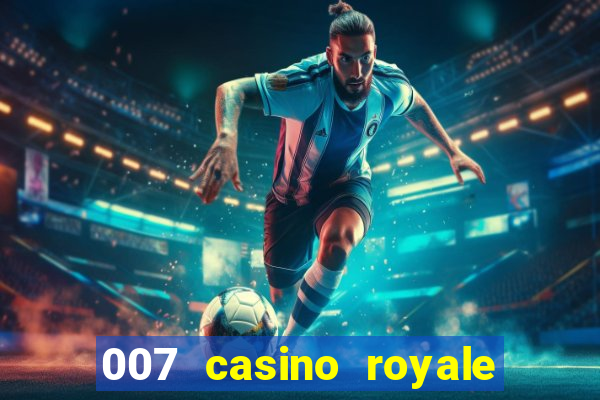 007 casino royale completo hd online dublado download