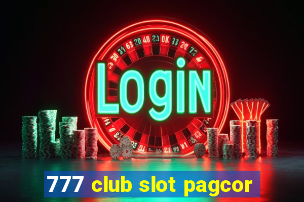 777 club slot pagcor