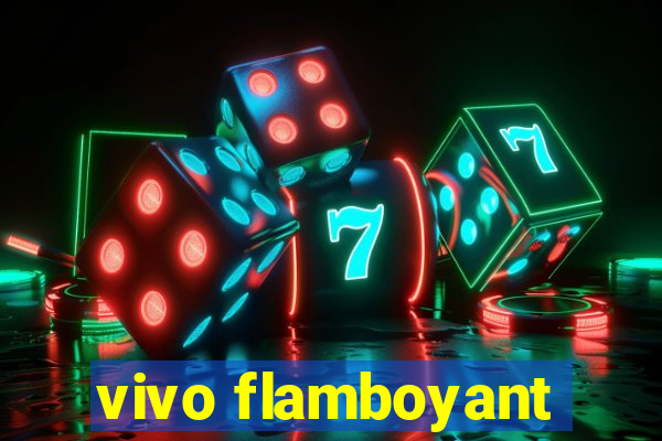 vivo flamboyant