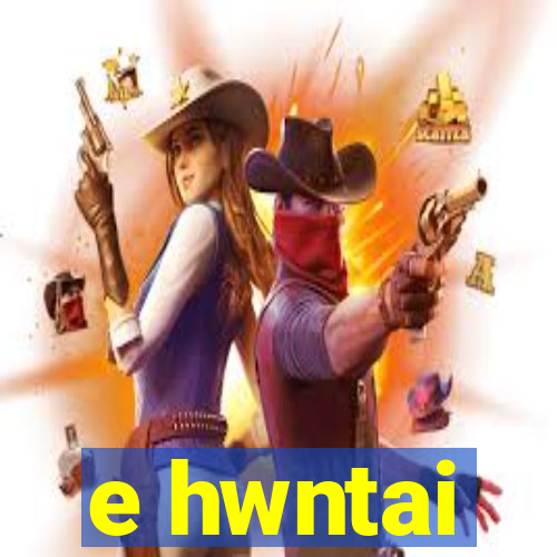 e hwntai