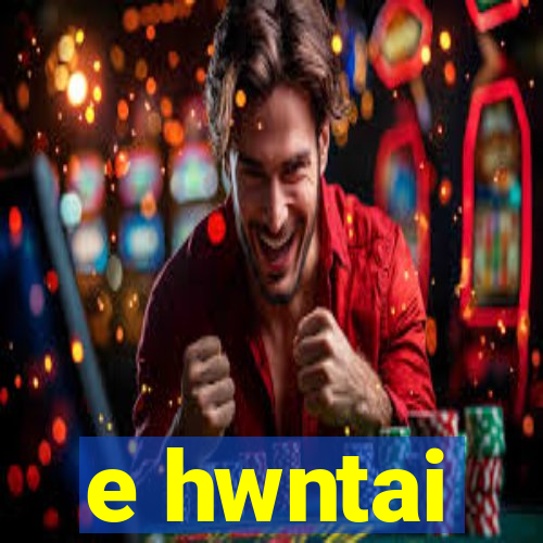 e hwntai