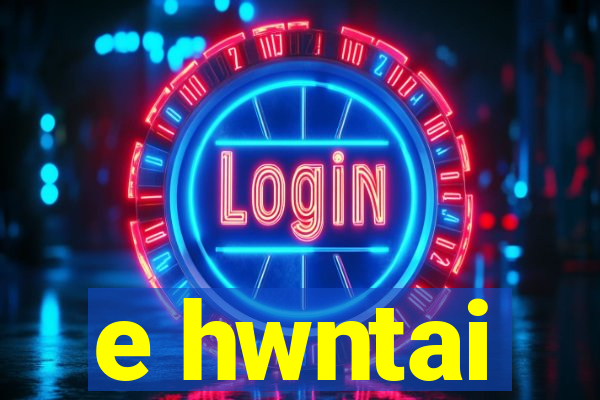 e hwntai