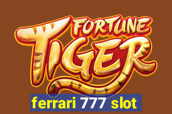 ferrari 777 slot