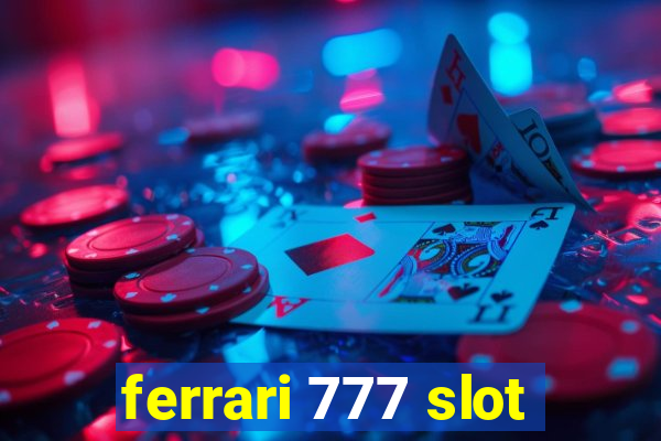 ferrari 777 slot