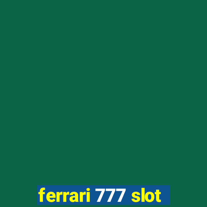 ferrari 777 slot