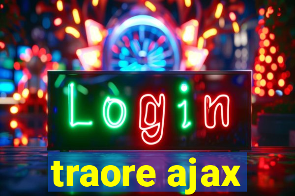 traore ajax