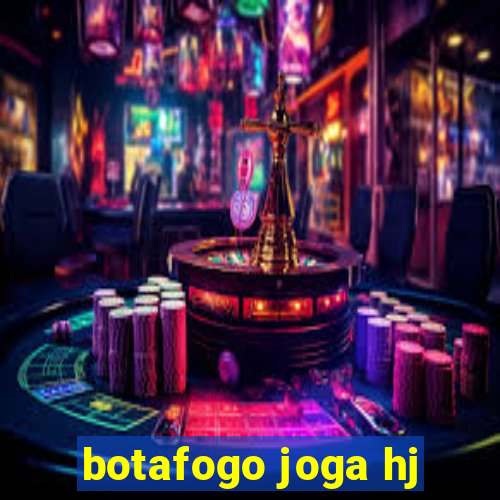 botafogo joga hj