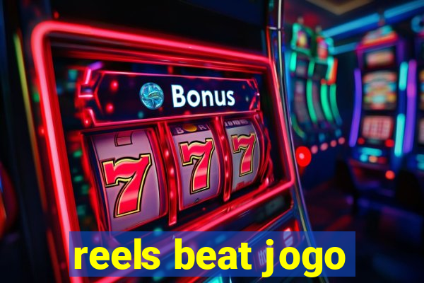 reels beat jogo