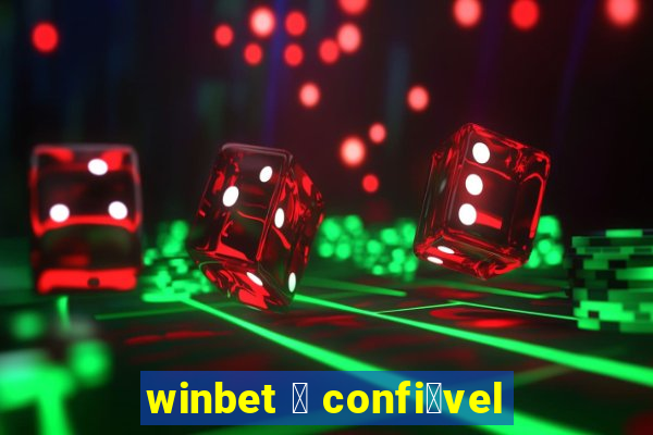 winbet 茅 confi谩vel