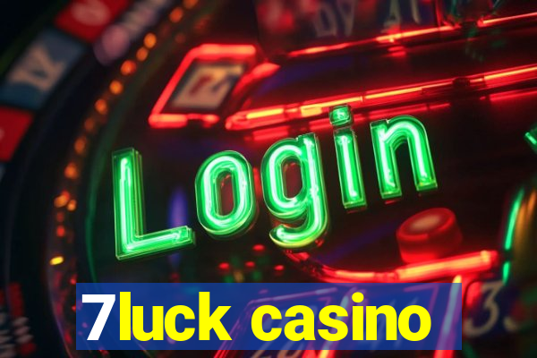 7luck casino