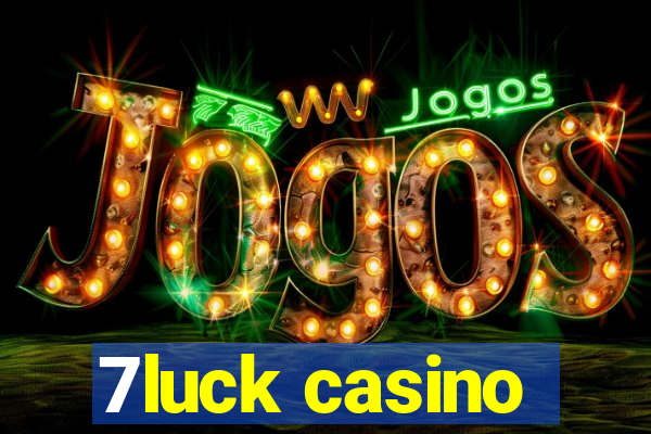 7luck casino