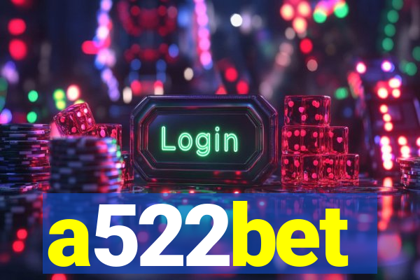 a522bet