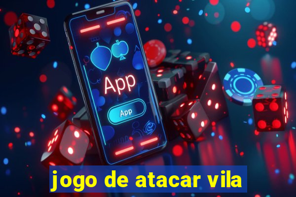 jogo de atacar vila