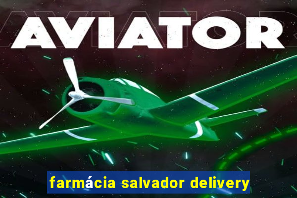 farmácia salvador delivery