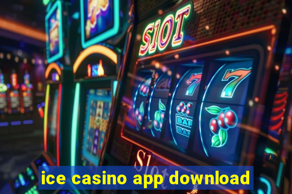 ice casino app download