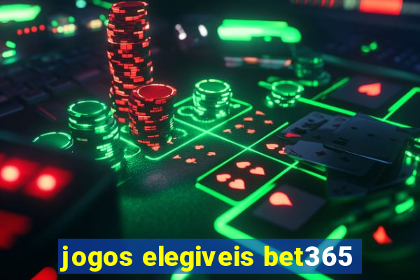 jogos elegiveis bet365