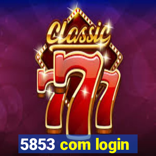 5853 com login