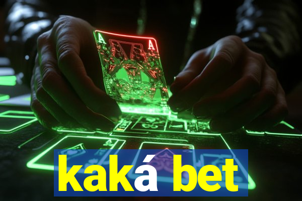 kaká bet