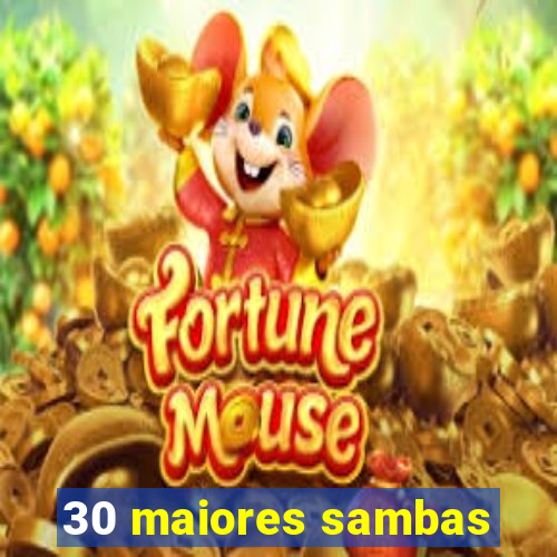 30 maiores sambas