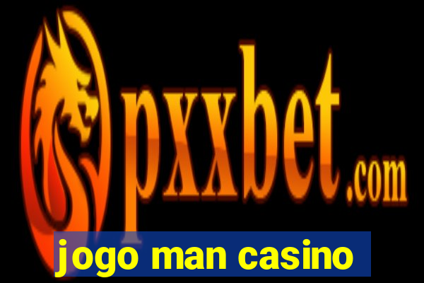 jogo man casino