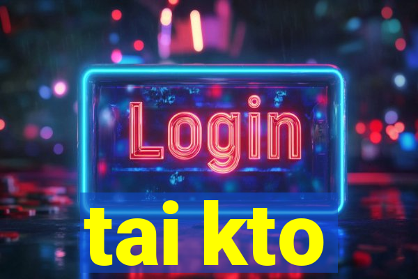 tai kto