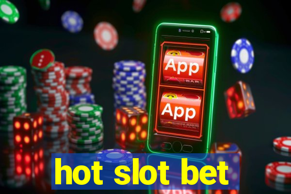 hot slot bet