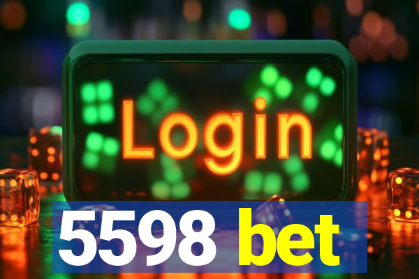 5598 bet