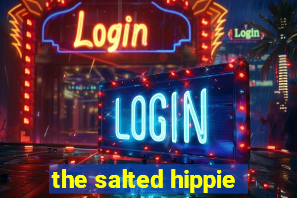 the salted hippie