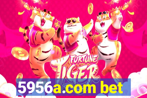 5956a.com bet