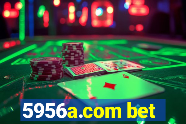 5956a.com bet