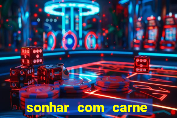 sonhar com carne de porco