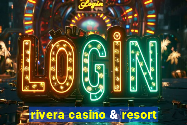 rivera casino & resort