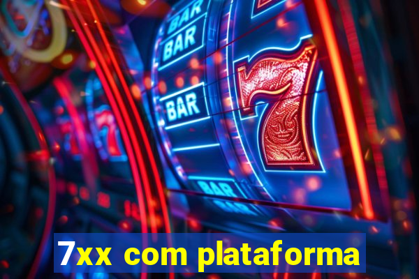 7xx com plataforma