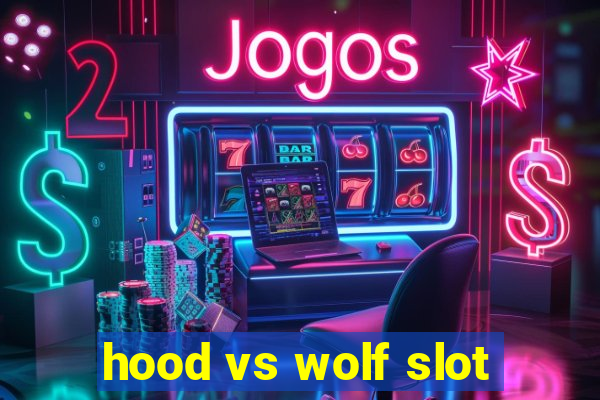 hood vs wolf slot