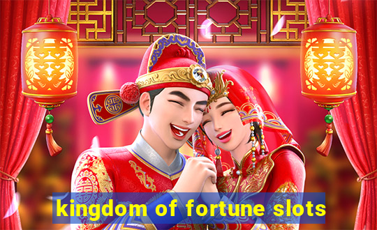 kingdom of fortune slots