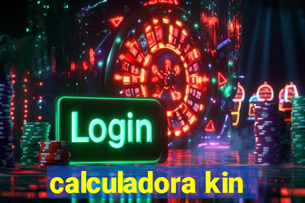 calculadora kin