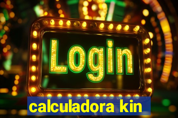 calculadora kin