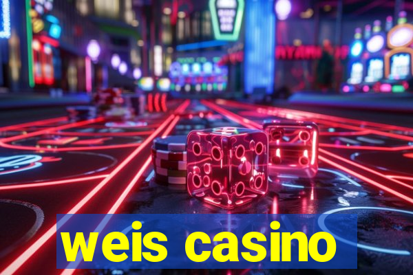 weis casino