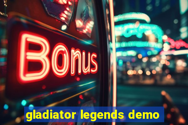 gladiator legends demo