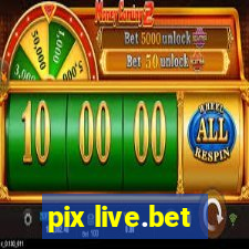 pix live.bet