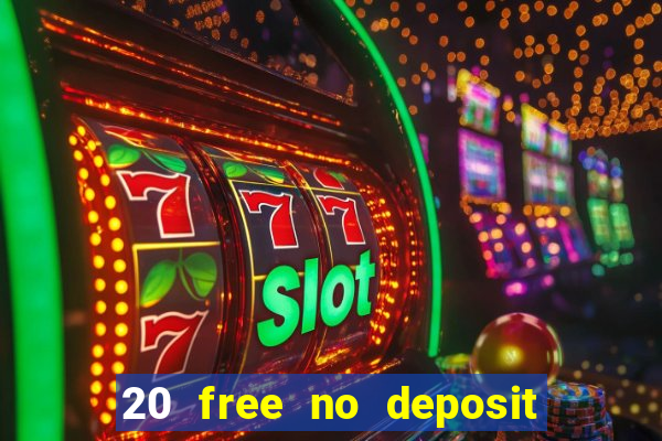 20 free no deposit casino 2017