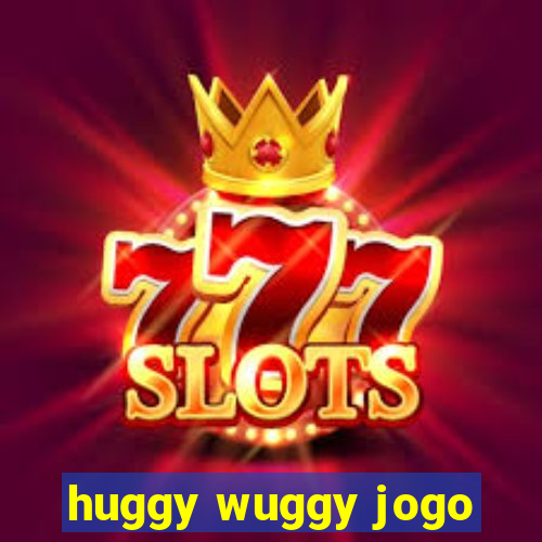 huggy wuggy jogo